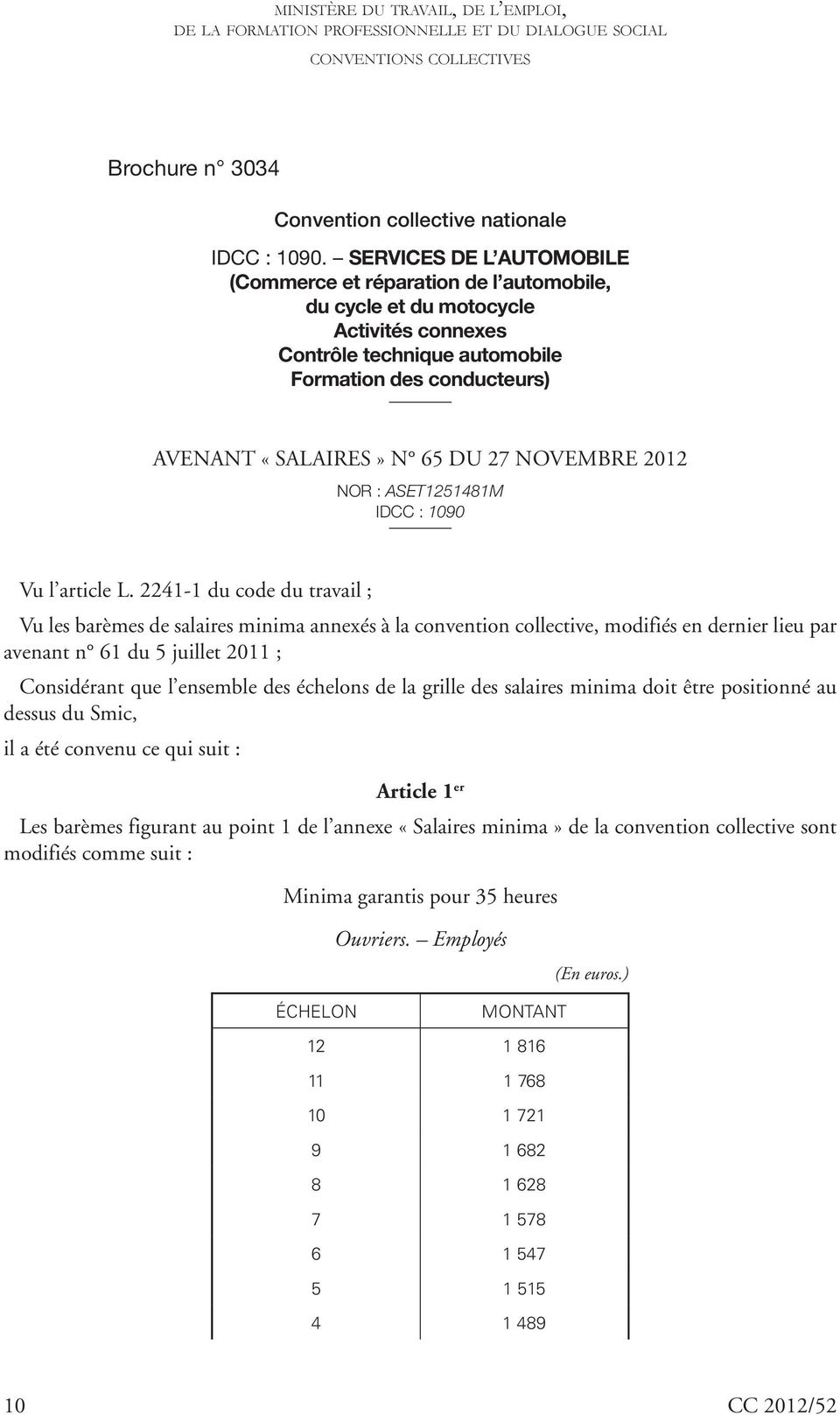 NOVEMBRE 2012 NOR : ASET1251481M IDCC : 1090 Vu l article L.