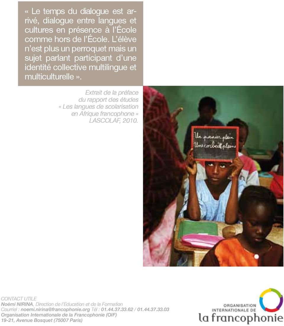 Extrait de la préface du rapport des études «Les langues de scolarisation en Afrique francophone» LASCOLAF, 2010.