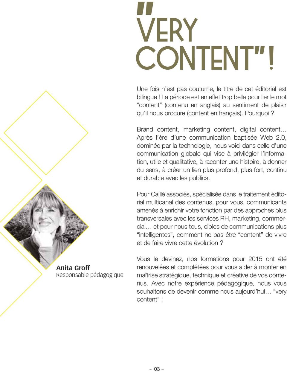 Brand content, marketing content, digital content Après l ère d une communication baptisée Web 2.