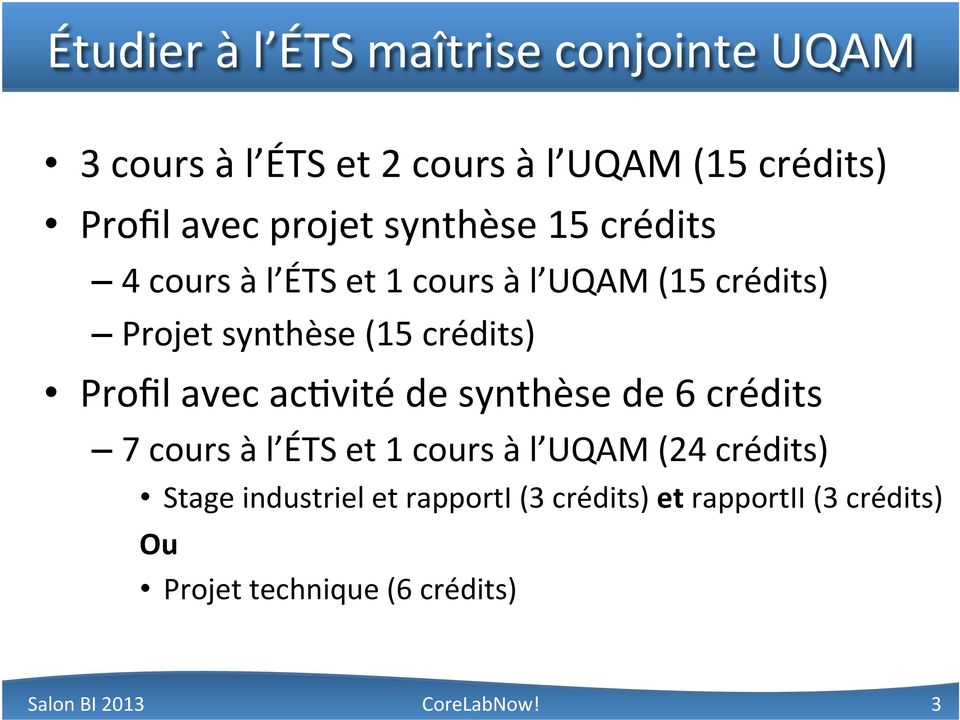 (15 crédits) Profil avec accvité de synthèse de 6 crédits 7 cours à l ÉTS et 1 cours à l UQAM (24