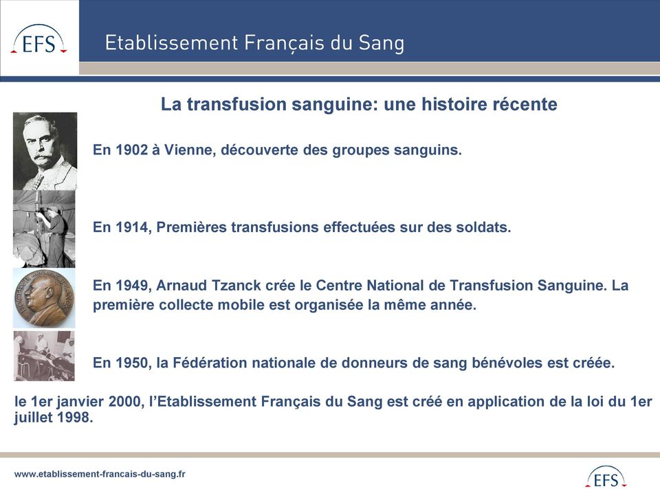 En 1949, Arnaud Tzanck crée le Centre National de Transfusion Sanguine.