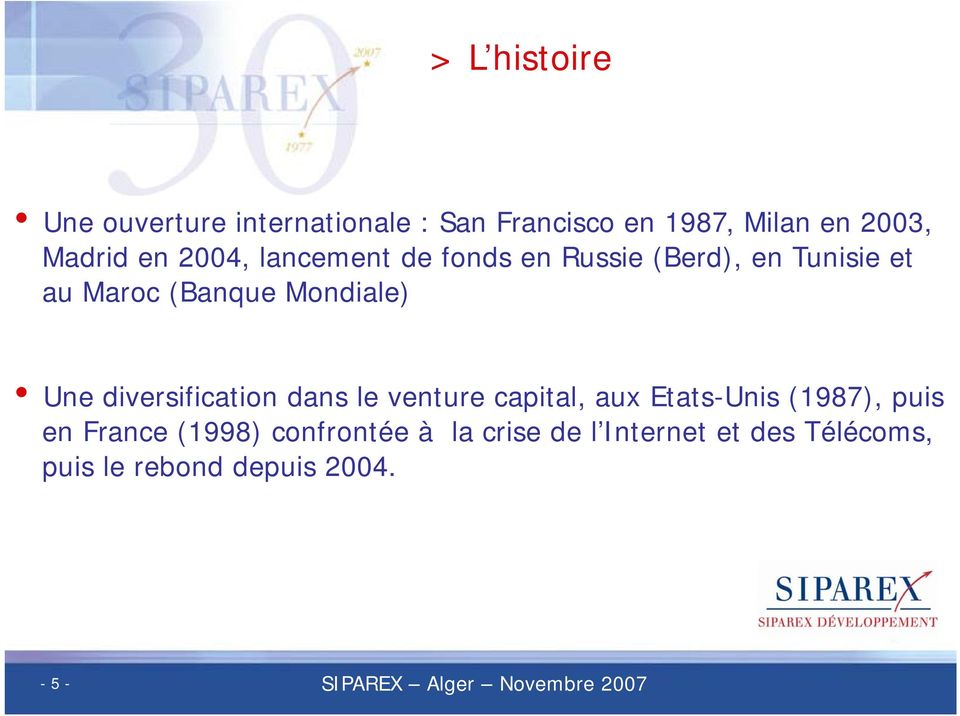 diversification dans le venture capital, aux Etats-Unis (1987), puis en France (1998)