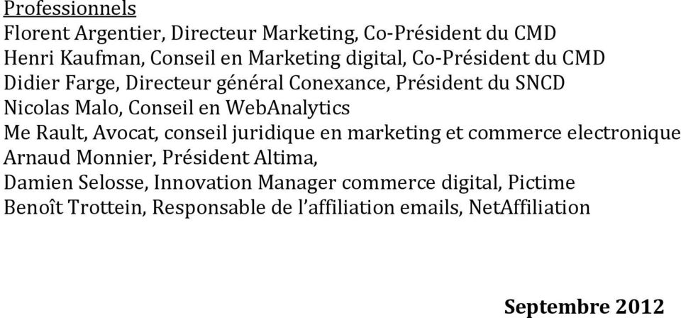 Rault, Avocat, conseil juridique en marketing et commerce electronique Arnaud Monnier, Président Altima, Damien Selosse,