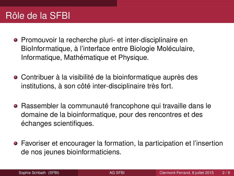 Rassembler la communauté francophone qui travaille dans le domaine de la bioinformatique, pour des rencontres et des échanges scientifiques.