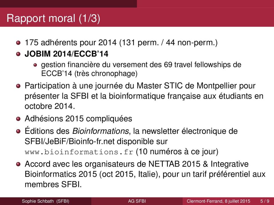 présenter la SFBI et la bioinformatique française aux étudiants en octobre 2014.