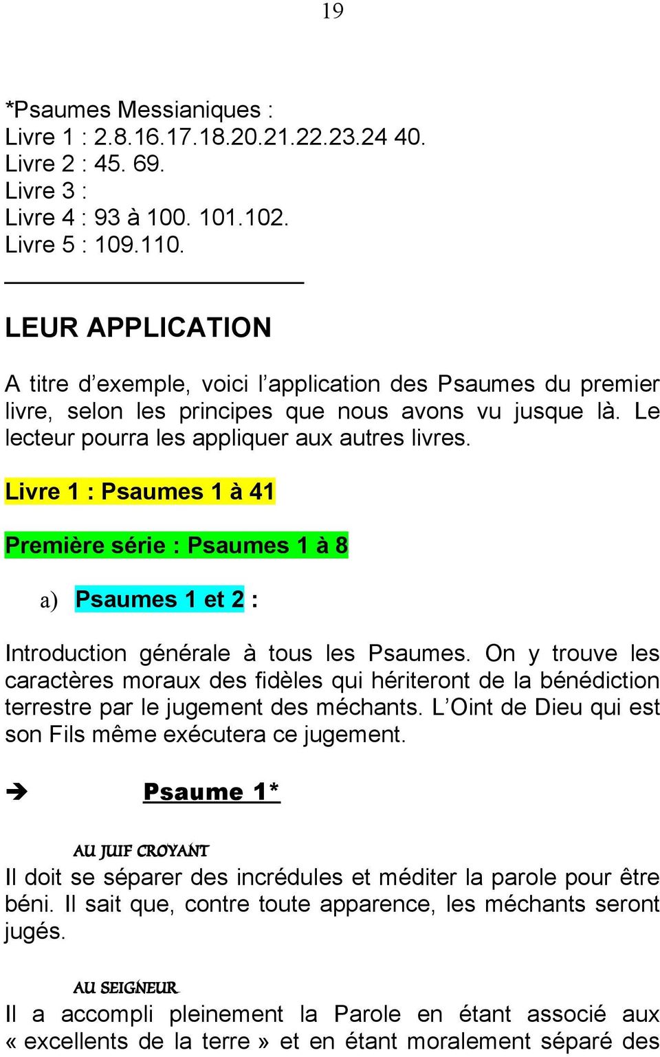 Livre 1 : Psaumes 1 à 41 Première série : Psaumes 1 à 8 a) Psaumes 1 et 2 : Introduction générale à tous les Psaumes.