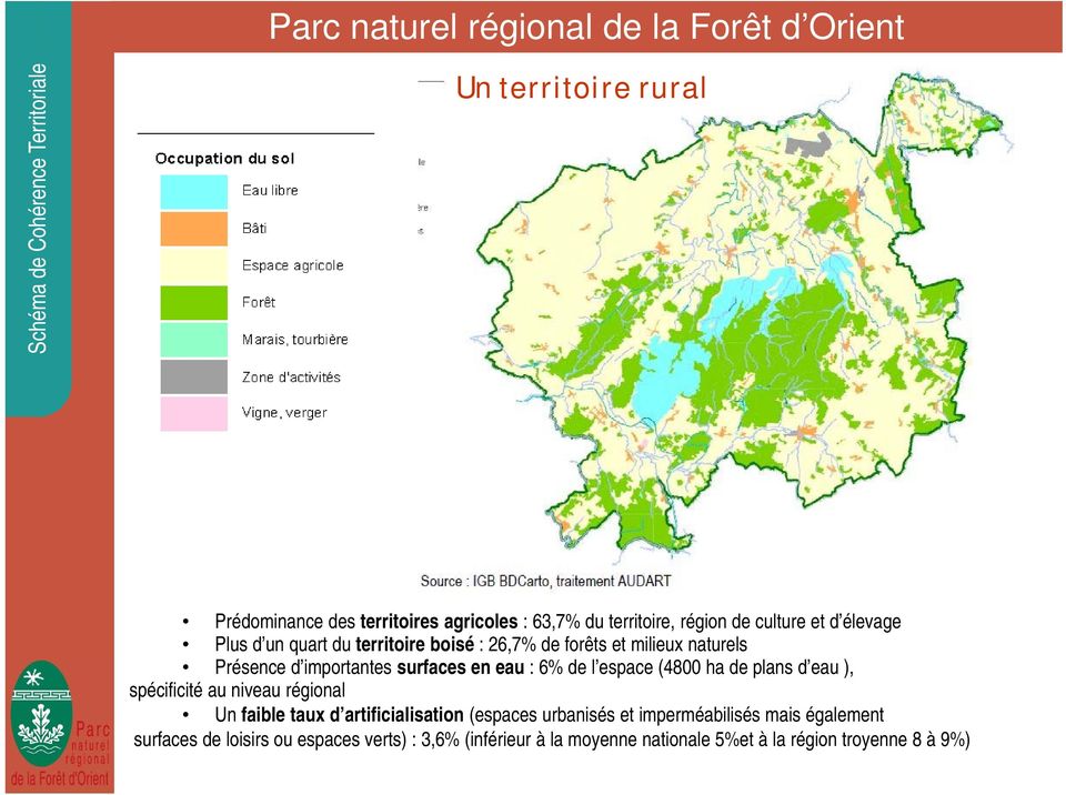 (4800 ha de plans d eau ), spécificité au niveau régional Unfaible taux d artificialisation (espaces urbanisés et
