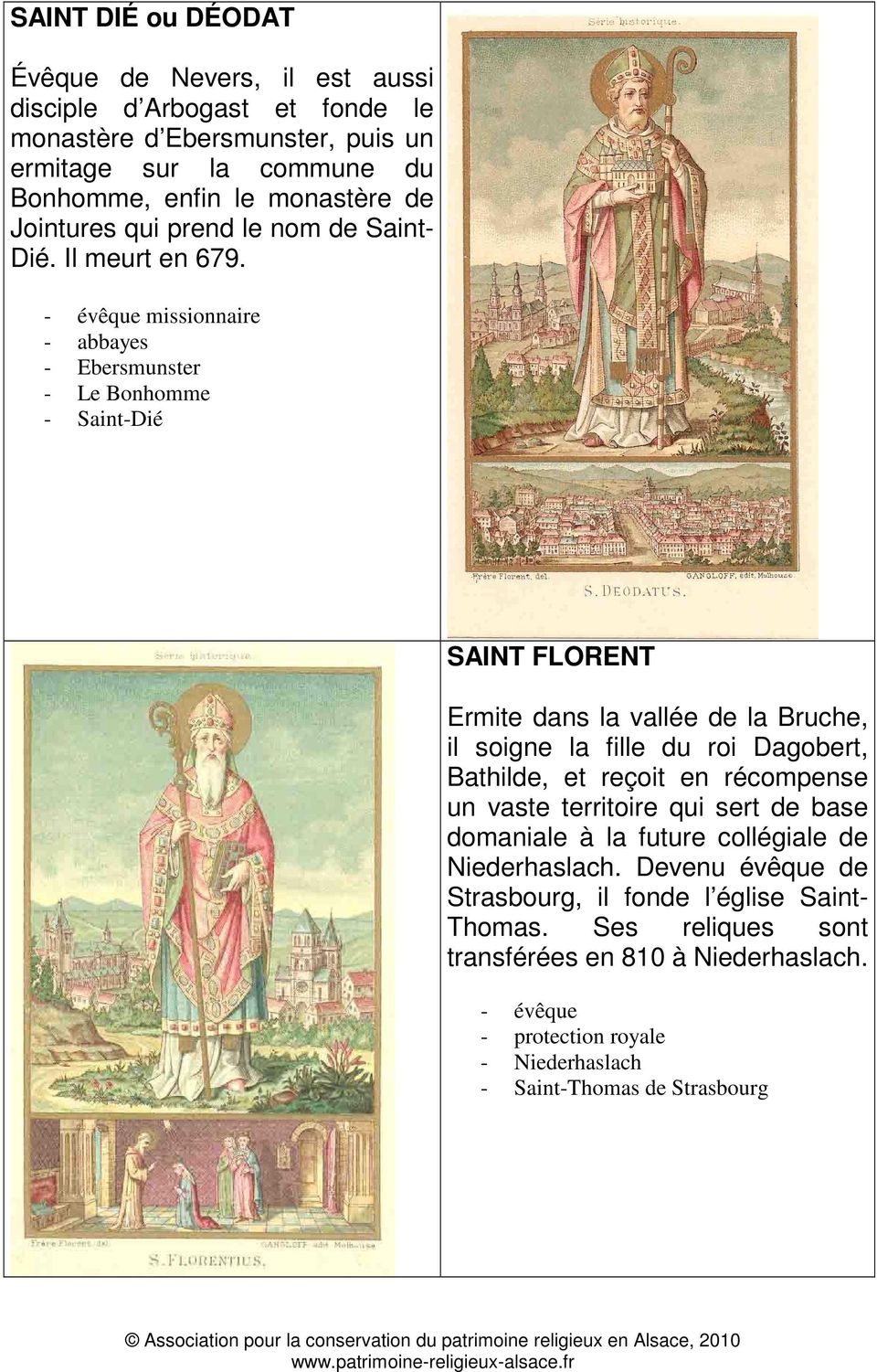- évêque missionnaire - abbayes - Ebersmunster - Le Bonhomme - Saint-Dié SAINT FLORENT Ermite dans la vallée de la Bruche, il soigne la fille du roi Dagobert, Bathilde, et