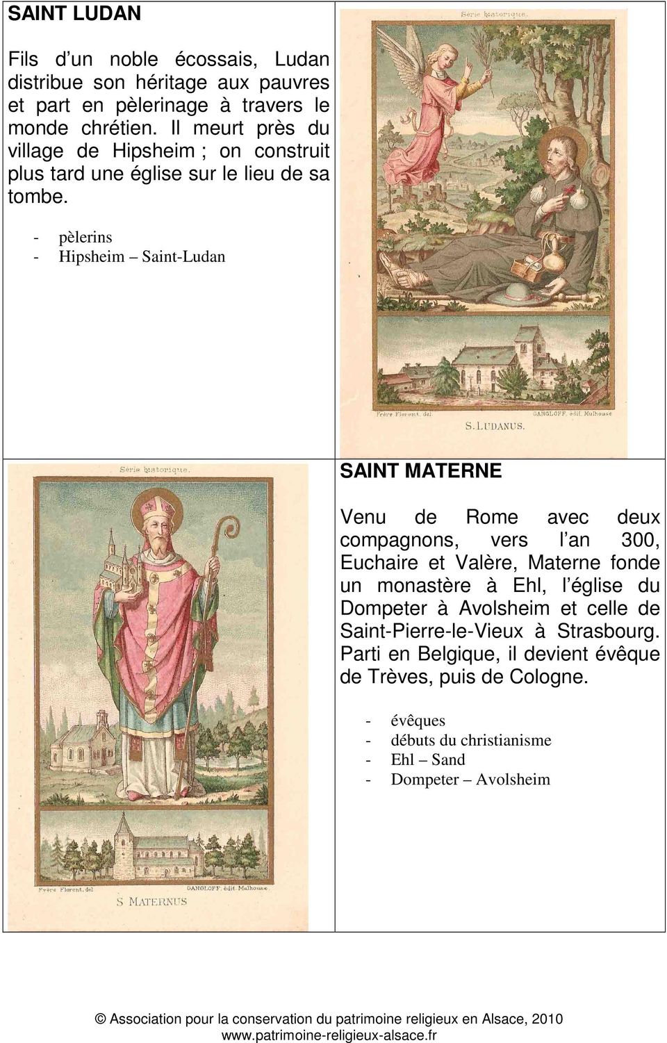 - pèlerins - Hipsheim Saint-Ludan SAINT MATERNE Venu de Rome avec deux compagnons, vers l an 300, Euchaire et Valère, Materne fonde un monastère à
