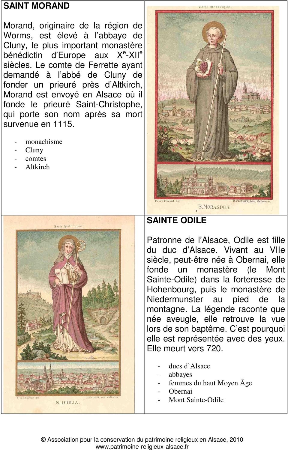 survenue en 1115. - monachisme - Cluny - comtes - Altkirch SAINTE ODILE Patronne de l Alsace, Odile est fille du duc d Alsace.