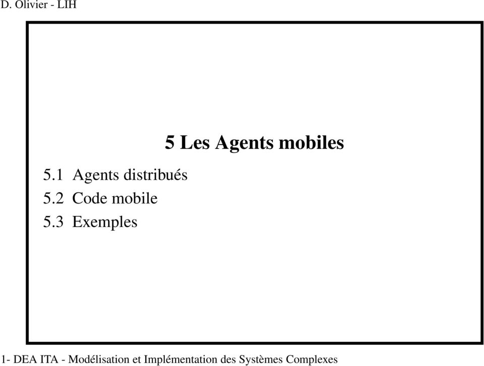 3 Exemples 5 Les Agents mobiles 1-