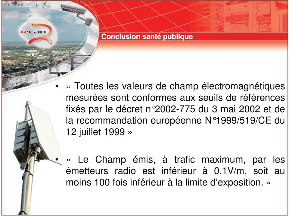 recommandation européenne N 1999/519/CE du 12 juillet 1999» «Le Champ émis, à trafic maximum,