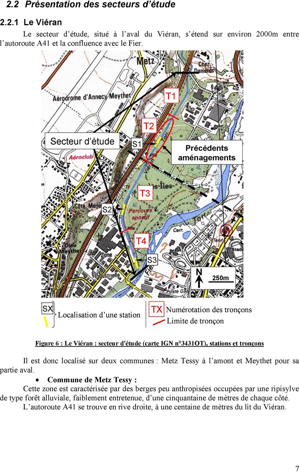 3431OT), stations et tronçons Il est donc localisé sur deux communes : Metz Tessy à l amont et Meythet pour sa partie aval.