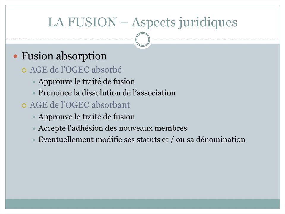 AGE de l OGEC absorbant Approuve le traité de fusion Accepte l adhésion