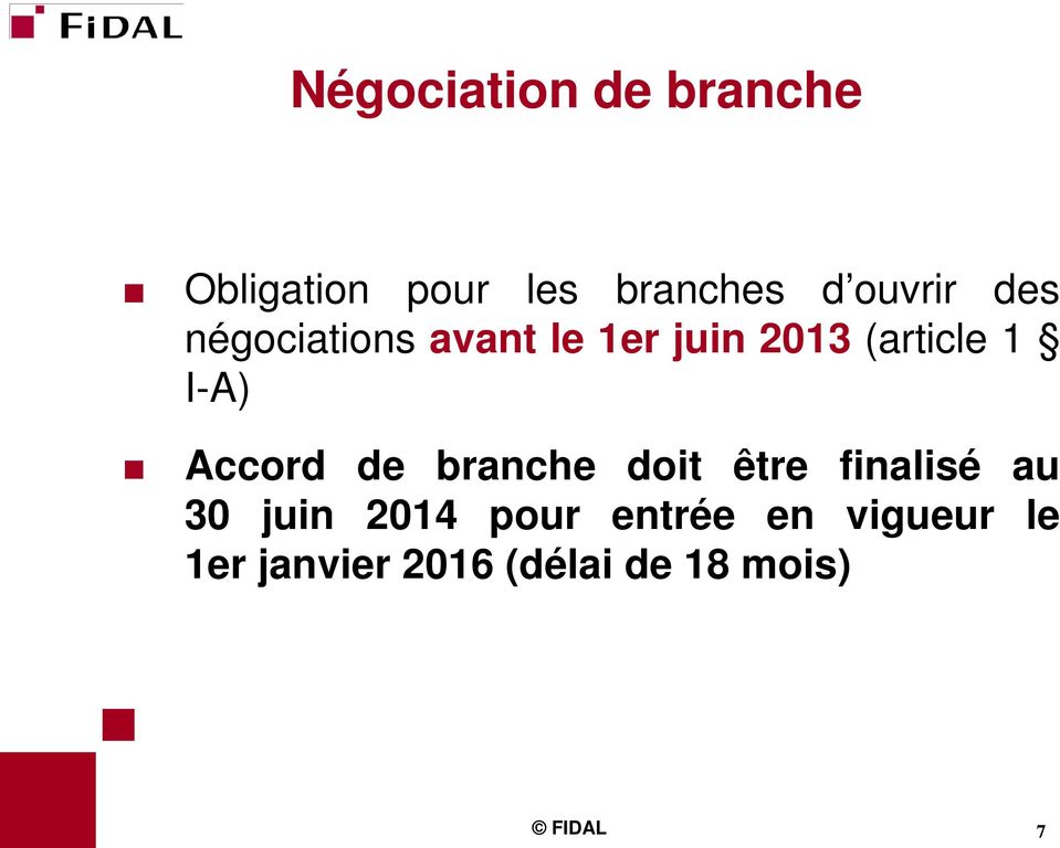 I-A) Accord de branche doit être finalisé au 30 juin 2014