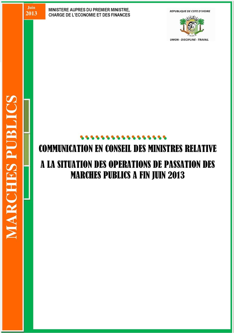 SITUATION DES OPERATIONS DE PASSATION DES MARCHES PUBLICS A FIN JUIN 2013 0