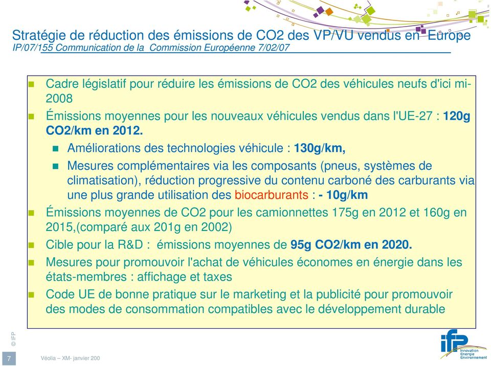 Améliorations des technologies véhicule : 130g/km, Mesures complémentaires via les composants (pneus, systèmes de climatisation), réduction progressive du contenu carboné des carburants via une plus
