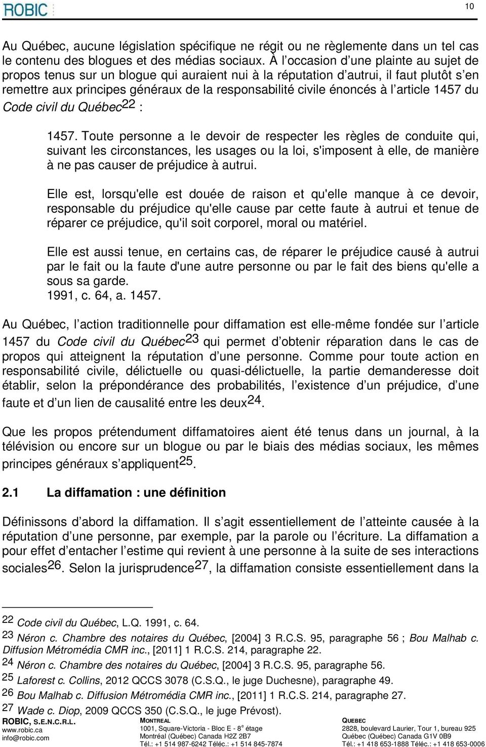 l article 1457 du Code civil du Québec22 : 1457.