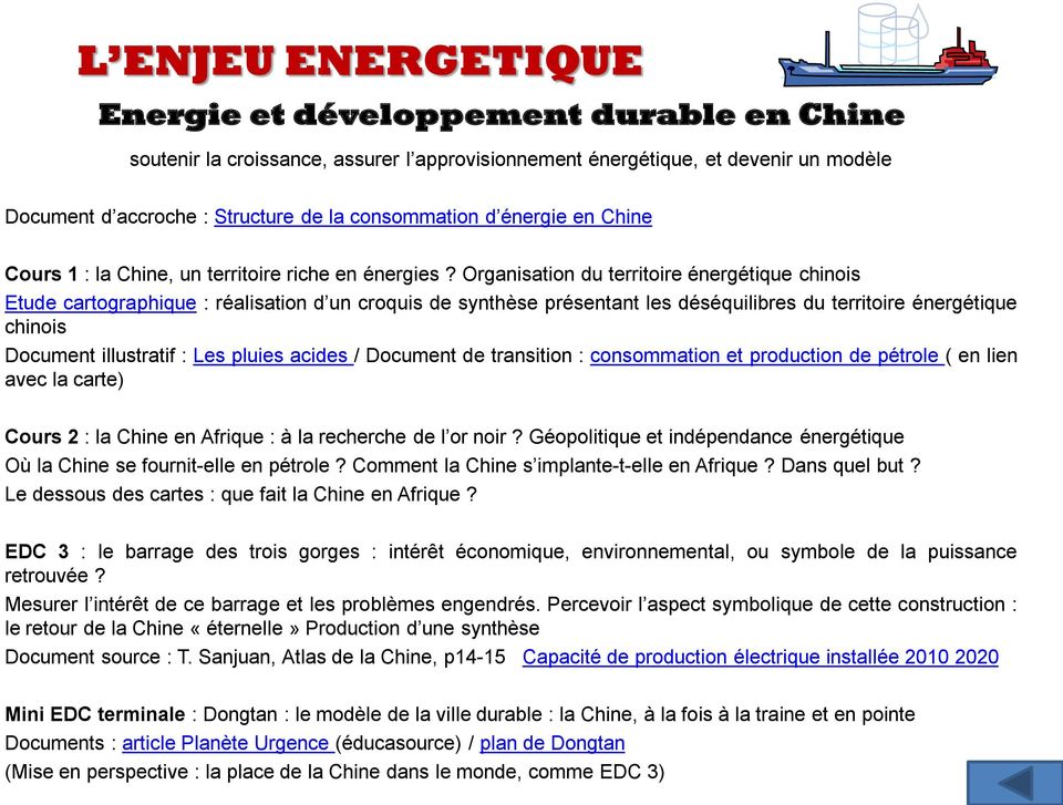 Organisation du territoire énergétique chinois Etude cartographique : réalisation d un croquis de synthèse présentant les déséquilibres du territoire énergétique chinois Document illustratif : Les