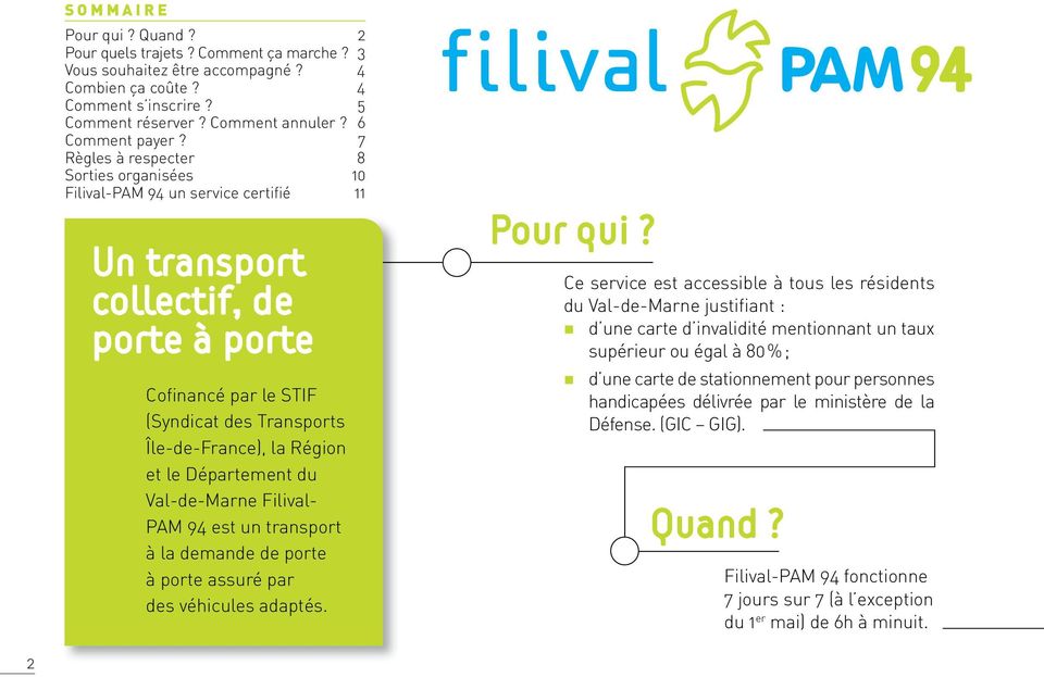 le Département du Val-de-Marne Filival- PAM 94 est un transport à la demande de porte à porte assuré par des véhicules adaptés. Pour qui?
