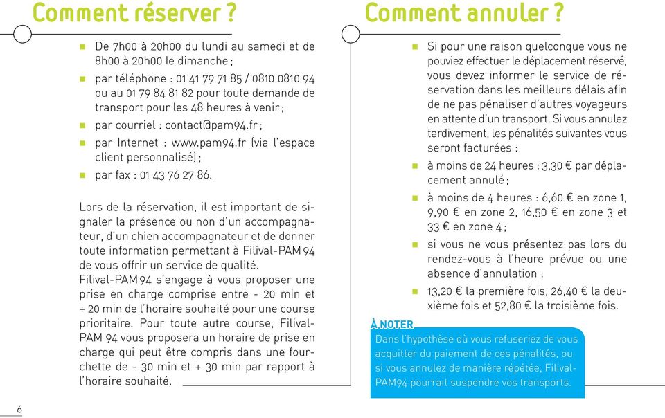 courriel : contact@pam94.fr ; par Internet : www.pam94.fr (via l espace client personnalisé) ; par fax : 01 43 76 27 86.