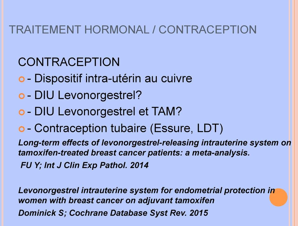 ! - Contraception tubaire (Essure, LDT) Long-term effects of levonorgestrel-releasing intrauterine system on