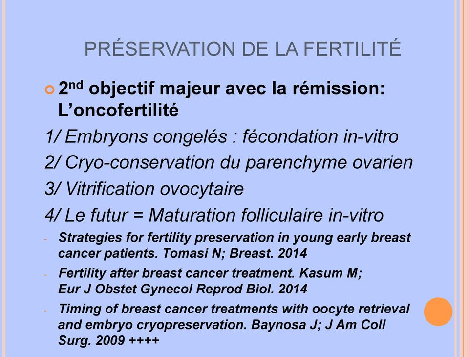 ovarien 3/ Vitrification ovocytaire 4/ Le futur = Maturation folliculaire in-vitro - Strategies for fertility preservation in young early