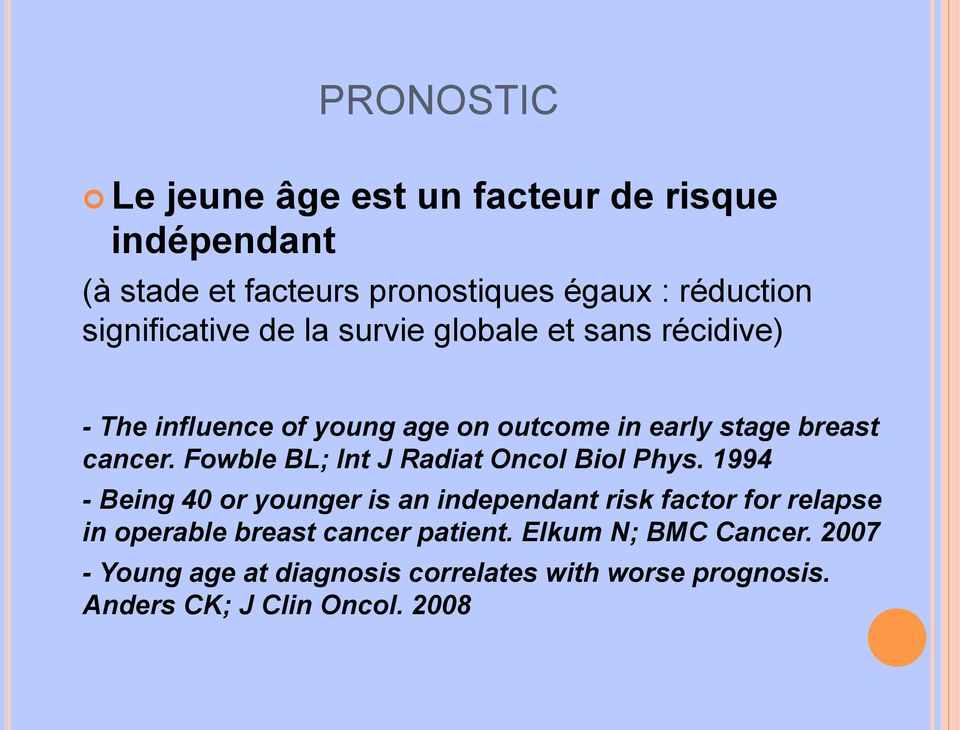 survie globale et sans récidive) - The influence of young age on outcome in early stage breast cancer.