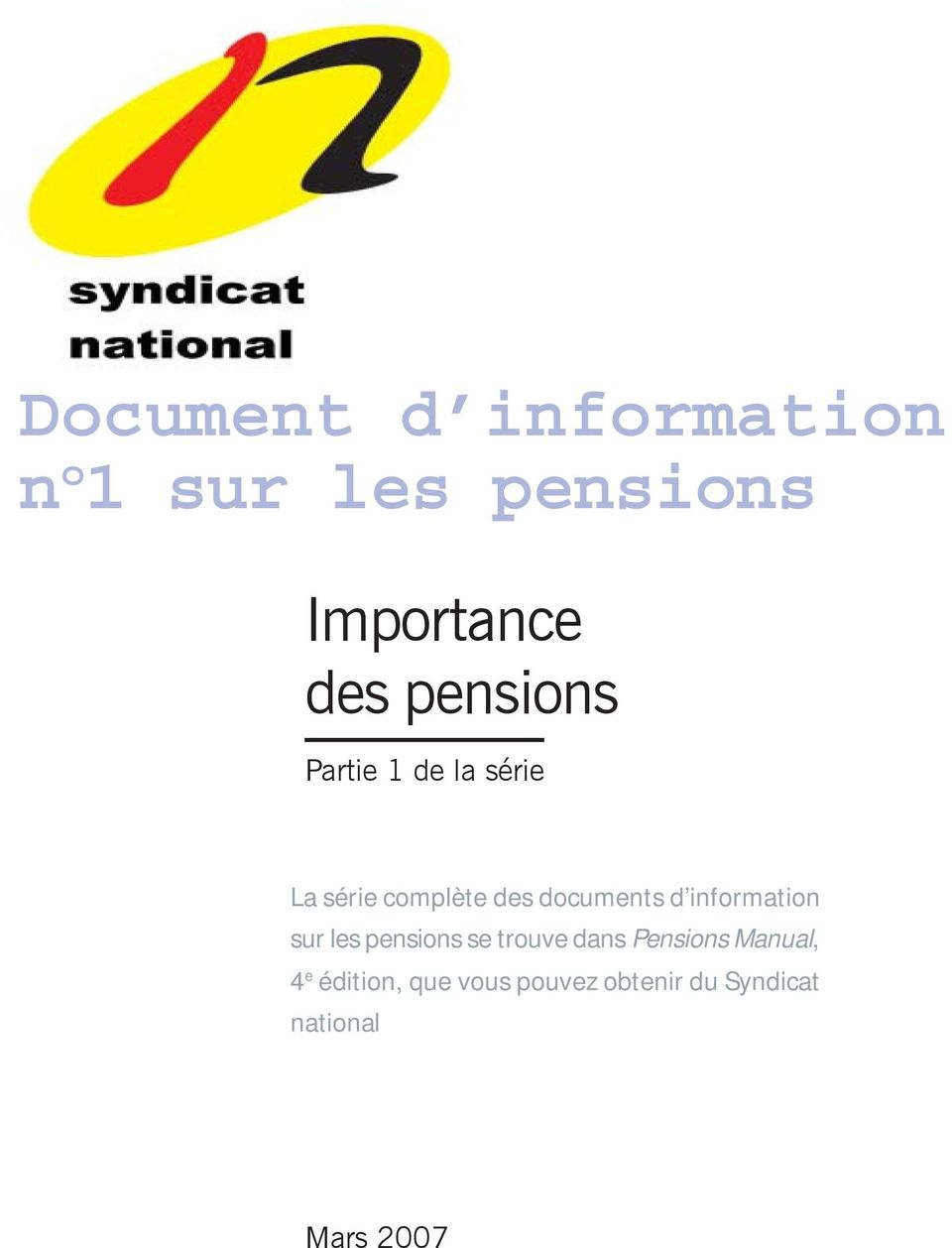 information sur les pensions se trouve dans Pensions Manual, 4