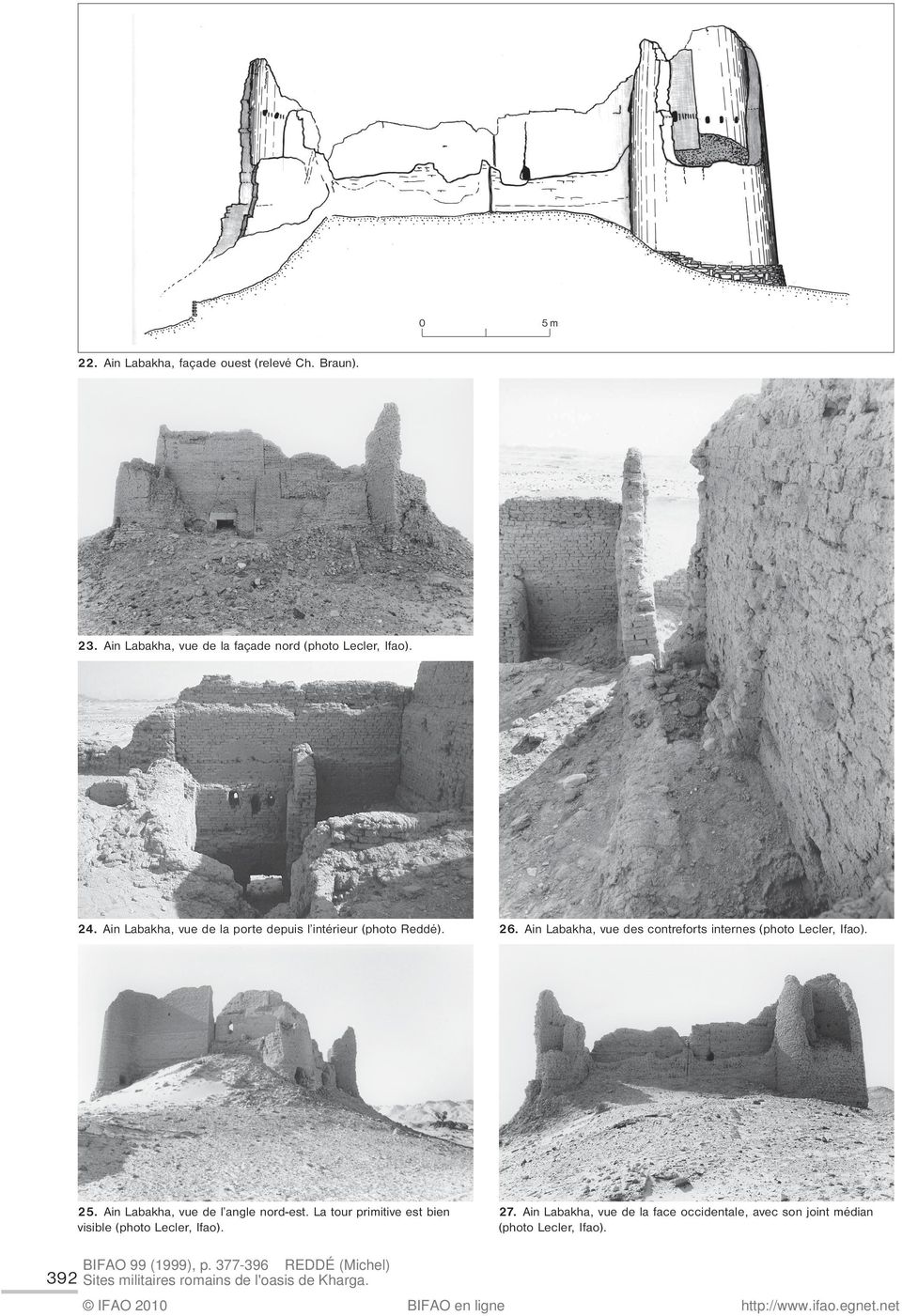 Ain Labakha, vue de l angle nord-est. La tour primitive est bien visible (photo Lecler, Ifao). 27.