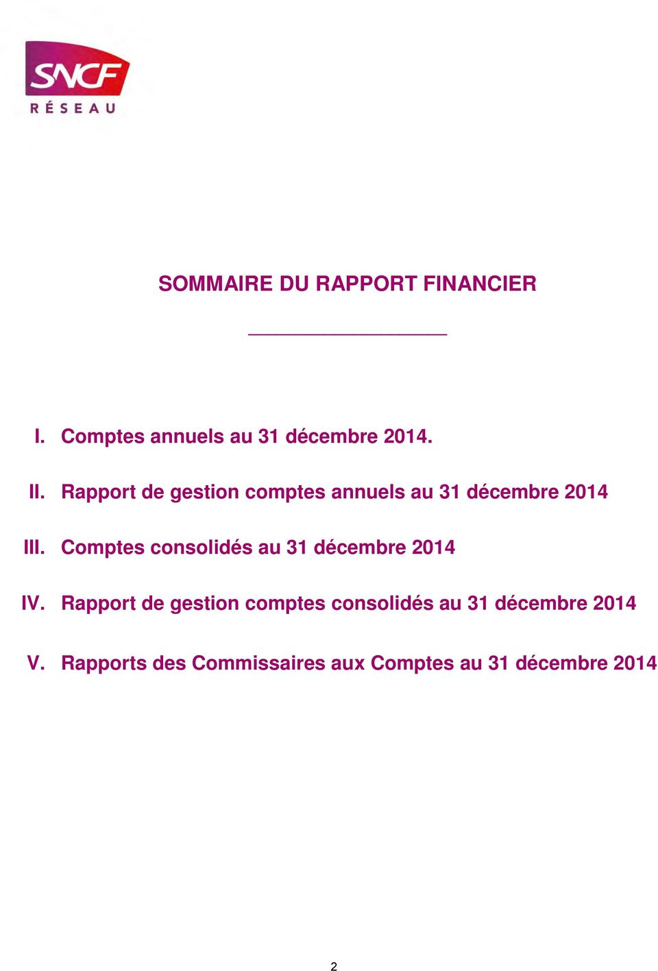 Comptes consolidés au 31 décembre 2014 IV.