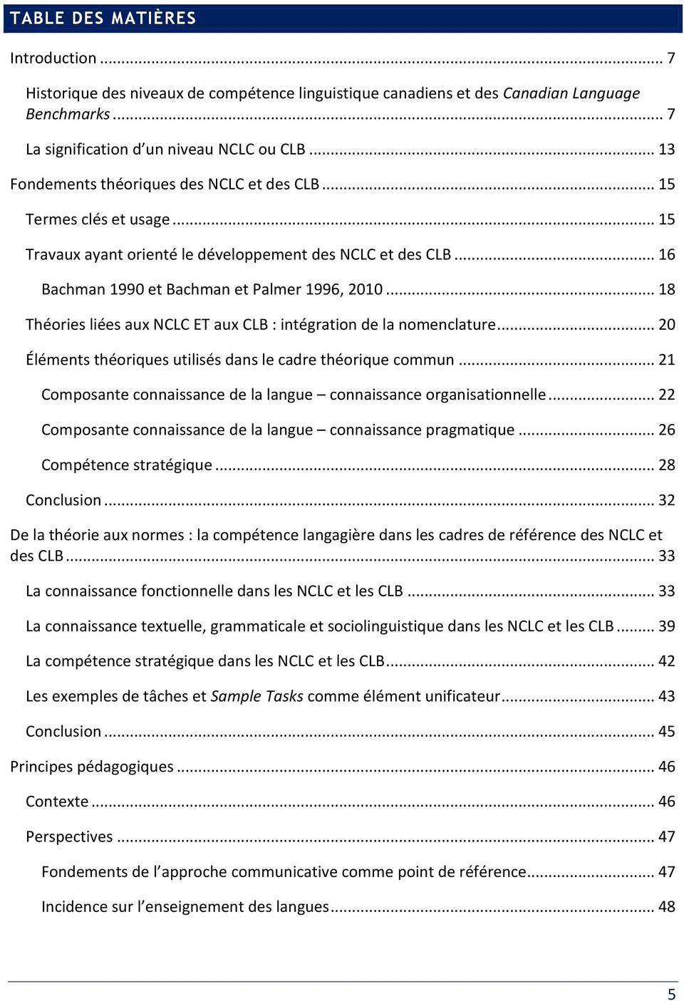 .. 18 Théories liées aux NCLC ET aux CLB : intégration de la nomenclature... 20 Éléments théoriques utilisés dans le cadre théorique commun.