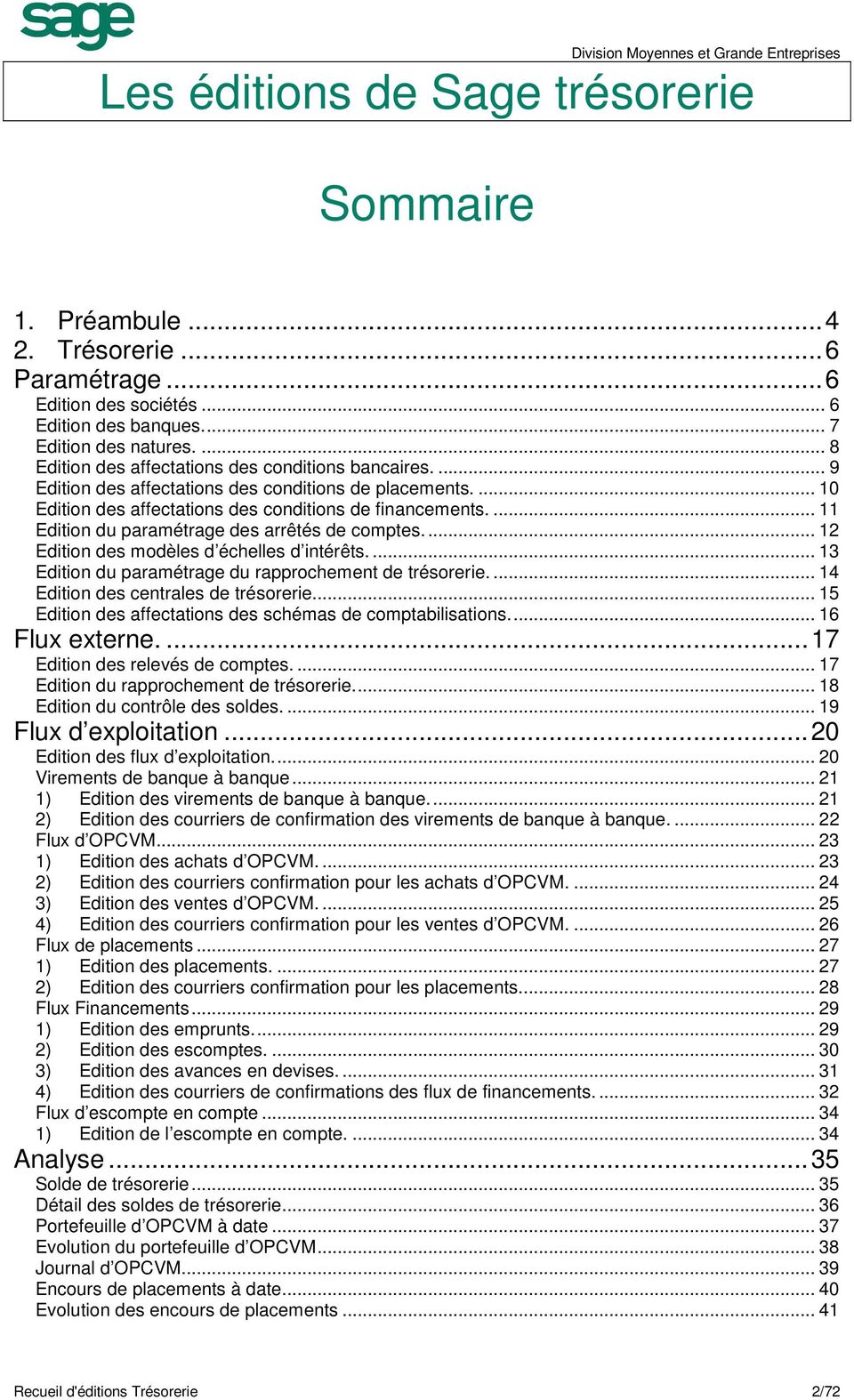 ... 11 Edition du paramétrage des arrêtés de comptes.... 12 Edition des modèles d échelles d intérêts.... 13 Edition du paramétrage du rapprochement de trésorerie.