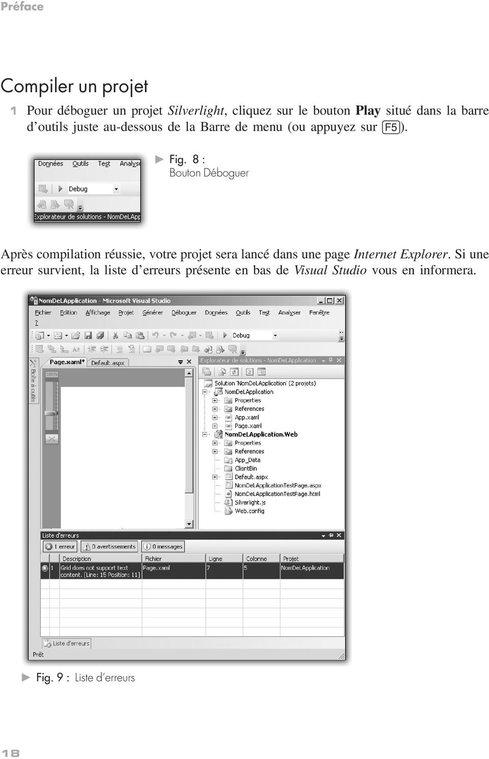 8 : Bouton Déboguer Après compilation réussie, votre projet sera lancé dans une page Internet Explorer.