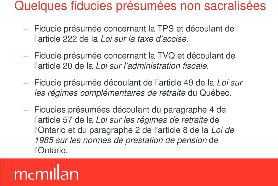 Fiducie présumée découlant de l article 49 de la Loi sur les régimes complémentaires de retraite du Québec.