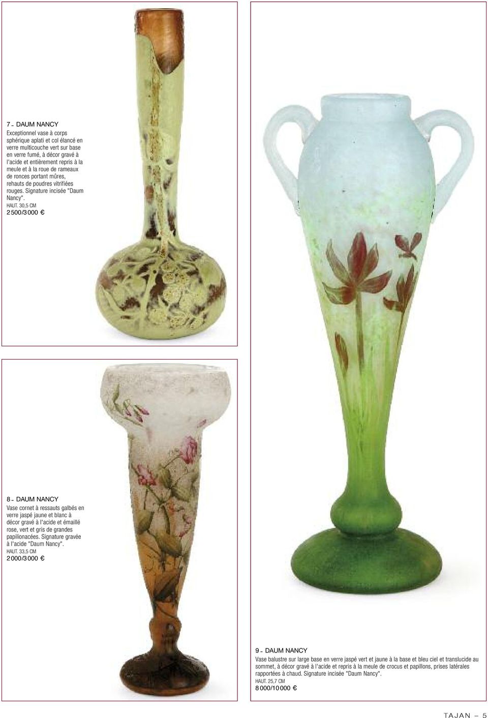 30,5 cm 2 500/3 000 8- DAUM NANCY Vase cornet à ressauts galbés en verre jaspé jaune et blanc à décor gravé à l'acide et émaillé rose, vert et gris de grandes papilionacées.