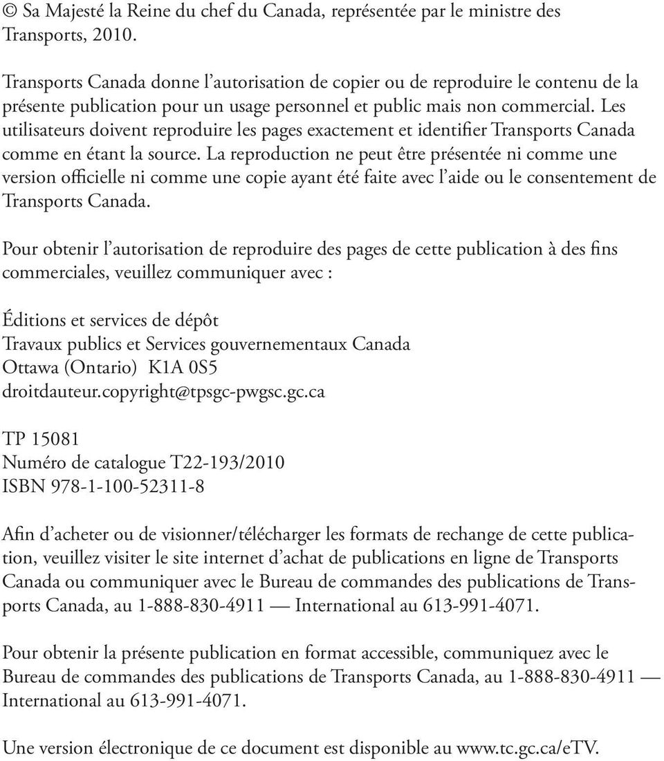 Les utilisateurs doivent reproduire les pages exactement et identifier Transports Canada comme en étant la source.