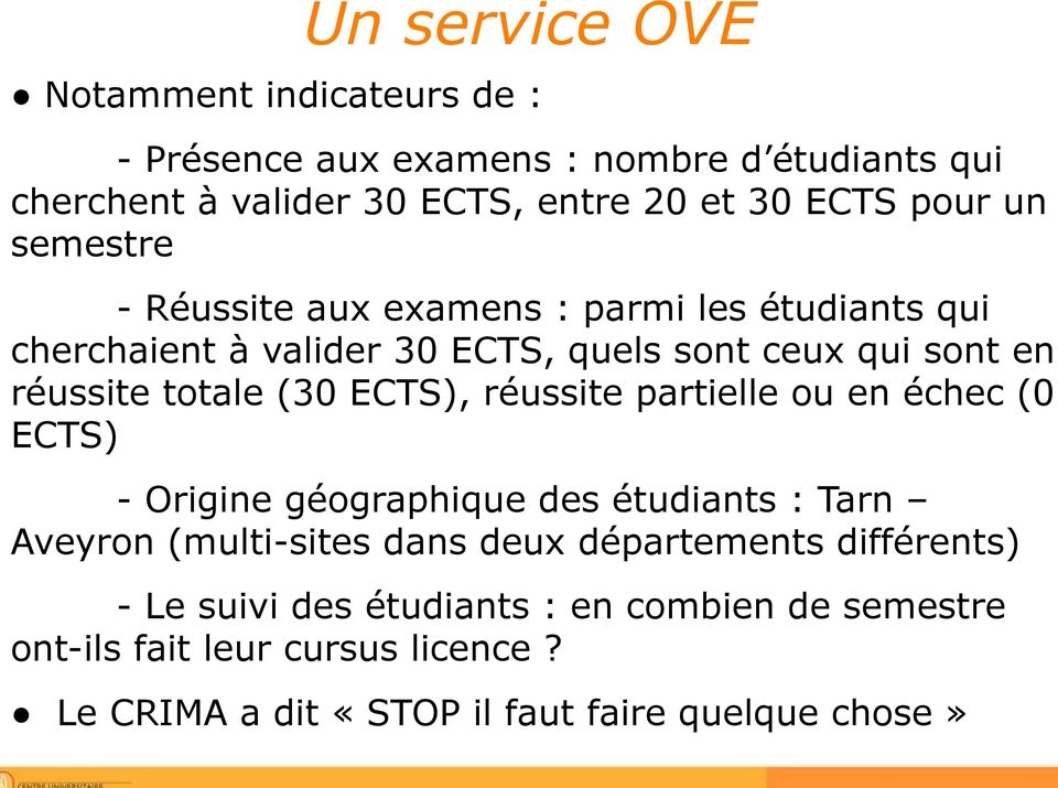 (30 ECTS), réussite partielle ou en échec (0 ECTS) - Origine géographique des étudiants : Tarn Aveyron (multi-sites dans deux départements
