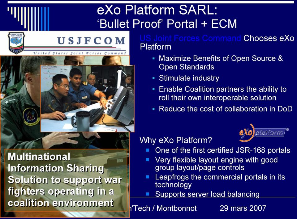 Multinational Information Sharing Solution to support war fighters operating in a coalition environment Why exo Platform?