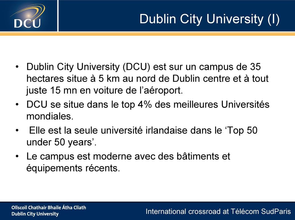 DCU se situe dans le top 4% des meilleures Universités mondiales.