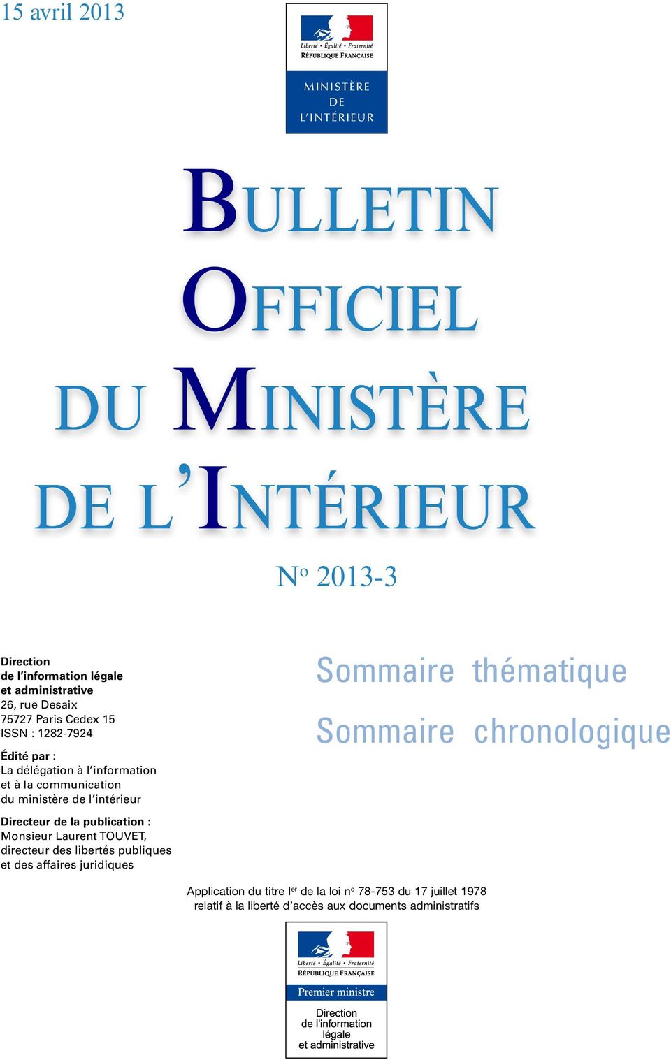ministère de l intérieur Directeur de la publication : Monsieur Laurent TOUVET, directeur des libertés publiques et des affaires juridiques