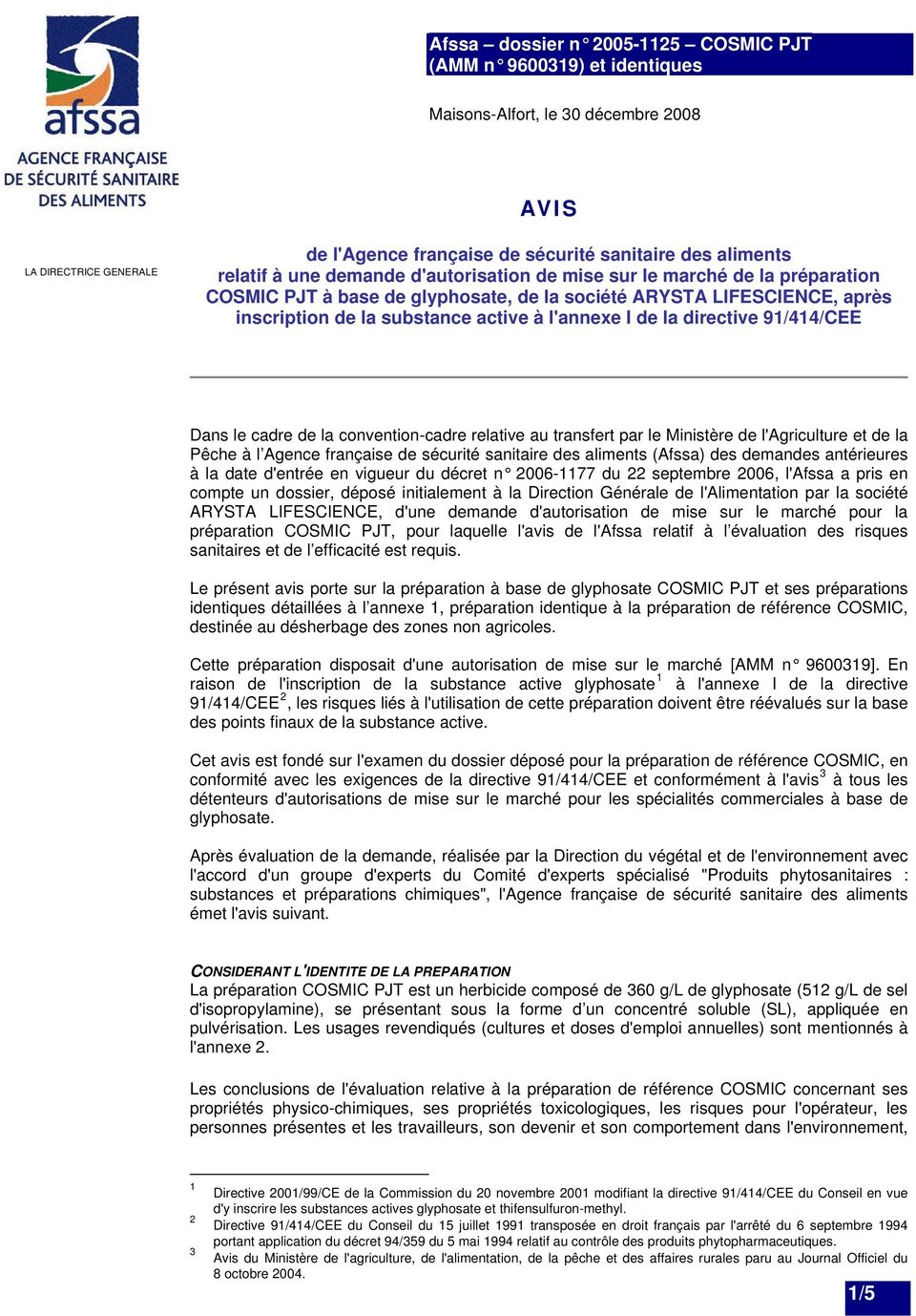 le Ministère de l'agriculture et de la Pêche à l Agence française de sécurité sanitaire des aliments (Afssa) des demandes antérieures à la date d'entrée en vigueur du décret n 2006-1177 du 22