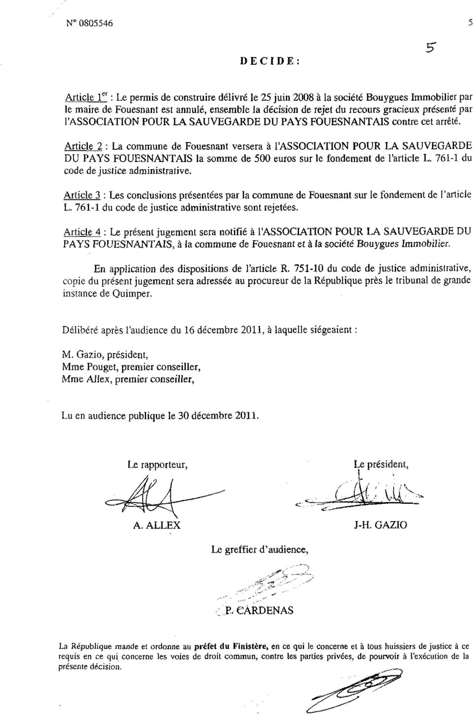 Article 2 : La commune de Fouesnant versera à l'association POUR LA SAUVEGARDE DU PAYS FOUESNANTAIS la somme de 500 euros sur le fondement de l'article L. 761-1 du code de justice administrative.