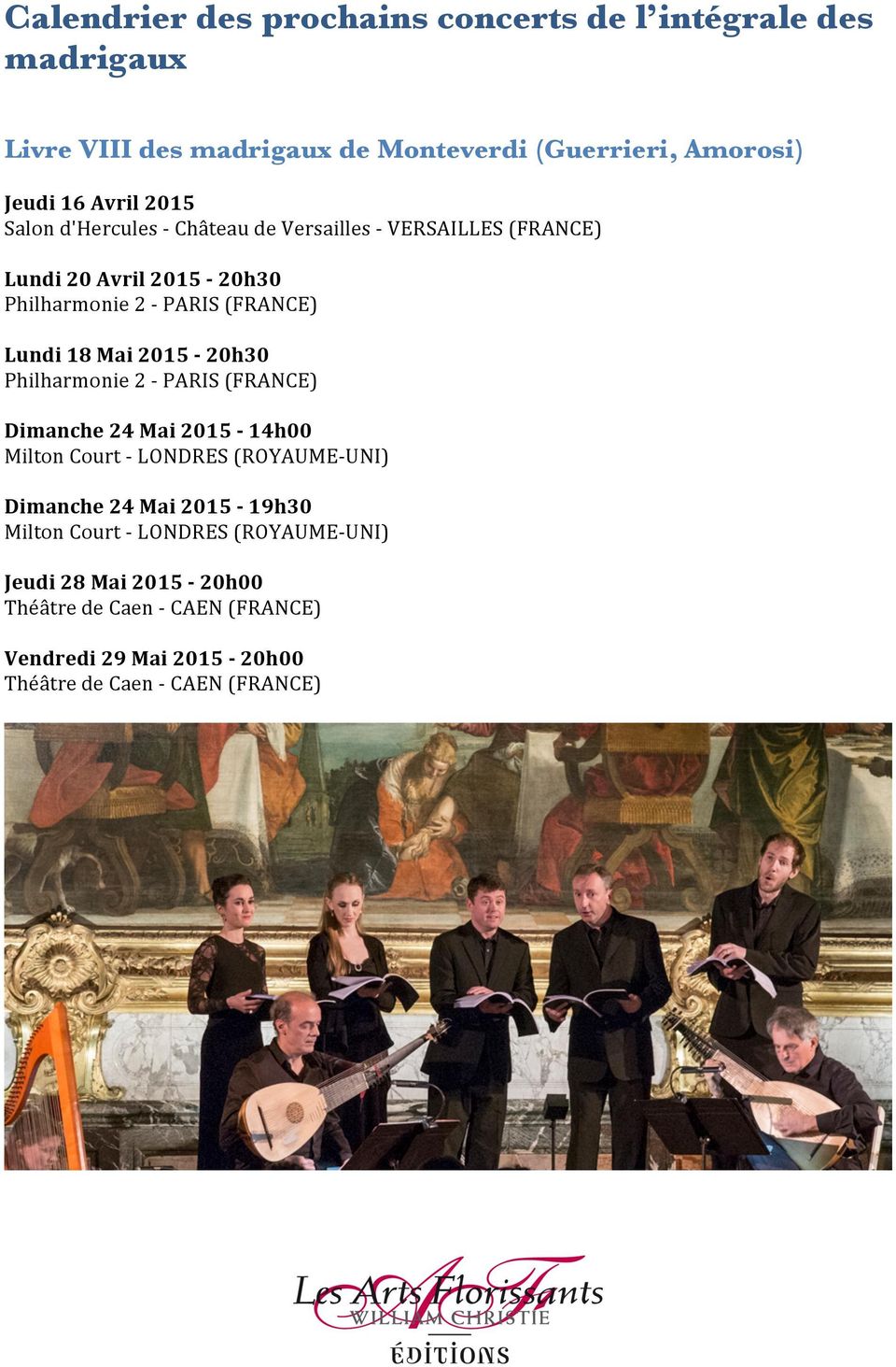 2015-20h30 Philharmonie 2 - PARIS (FRANCE) Dimanche 24 Mai 2015-14h00 Milton Court - LONDRES (ROYAUME- UNI) Dimanche 24 Mai 2015-19h30