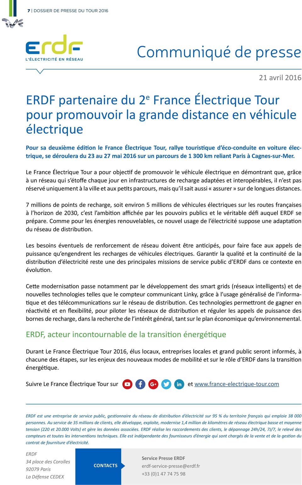 Le France Électrique Tour a pour objectif de promouvoir le véhicule électrique en démontrant que, grâce à un réseau qui s étoffe chaque jour en infrastructures de recharge adaptées et interopérables,
