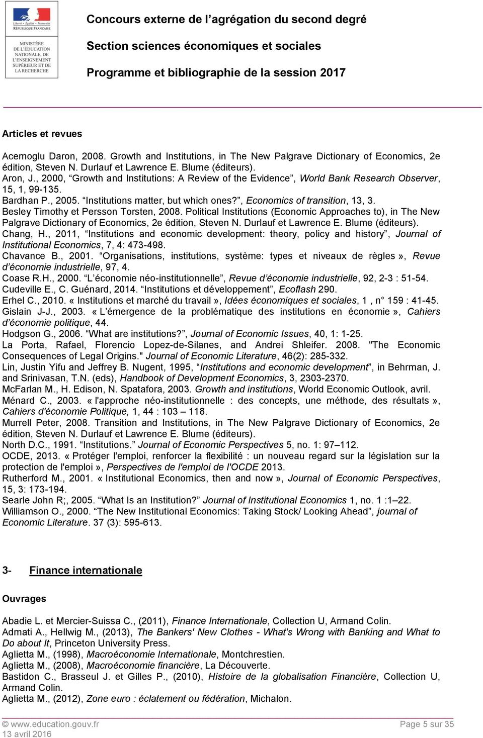 Besley Timothy et Persson Torsten, 2008. Political Institutions (Economic Approaches to), in The New Palgrave Dictionary of Economics, 2e édition, Steven N. Durlauf et Lawrence E. Blume (éditeurs).
