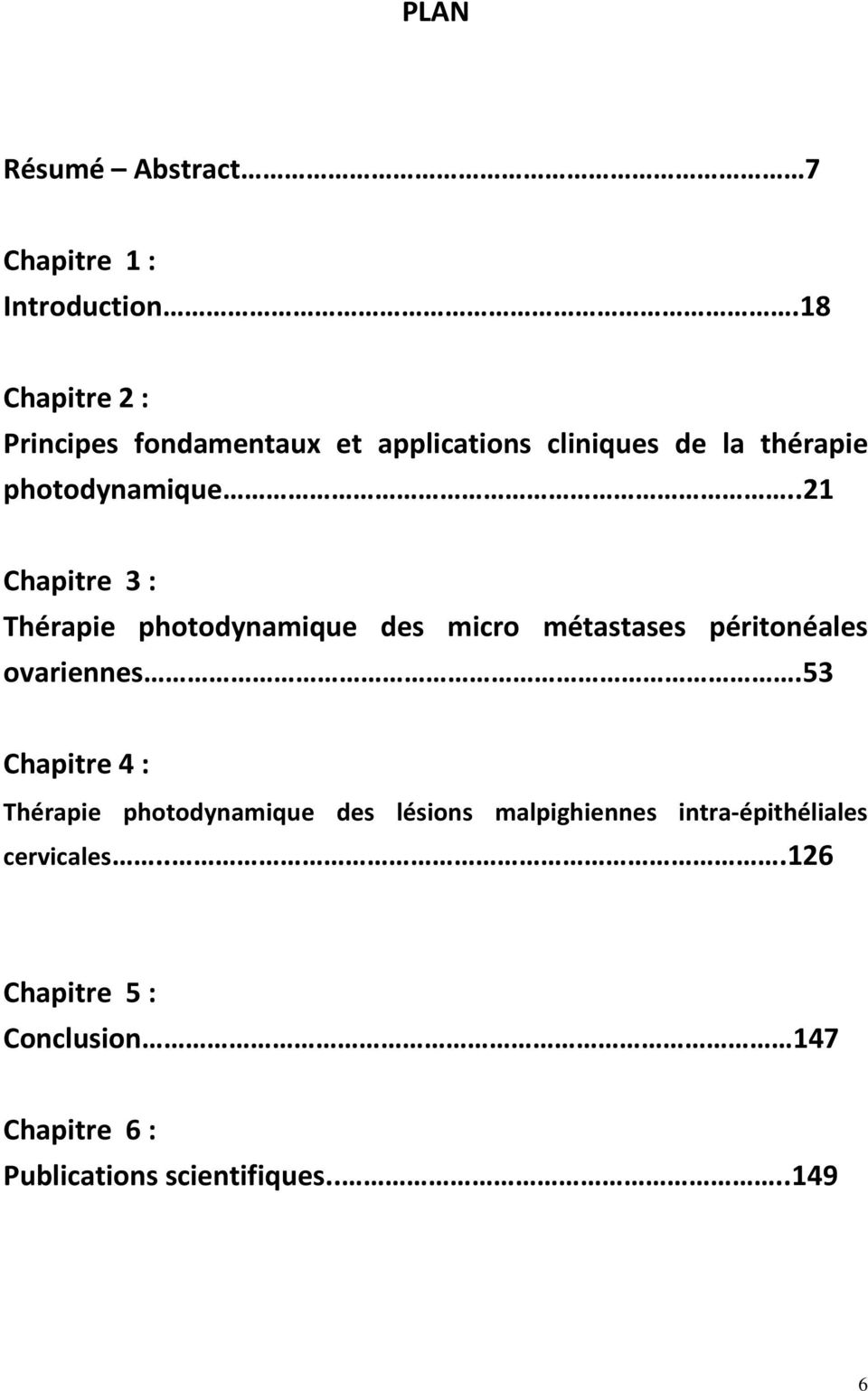 .21 Chapitre 3 : Thérapie photodynamique des micro métastases péritonéales ovariennes.