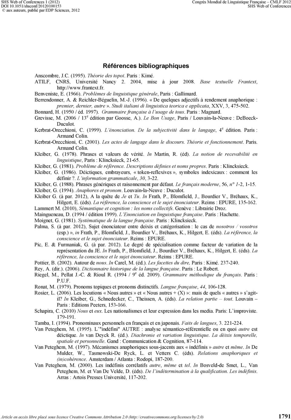 (1996). «De quelques adjectifs à rendement anaphorique : premier, dernier, autre». Studi italiani di linguistica teorica e applicata, XXV, 3, 475-502. Bonnard, H. (1950 / éd. 1997).