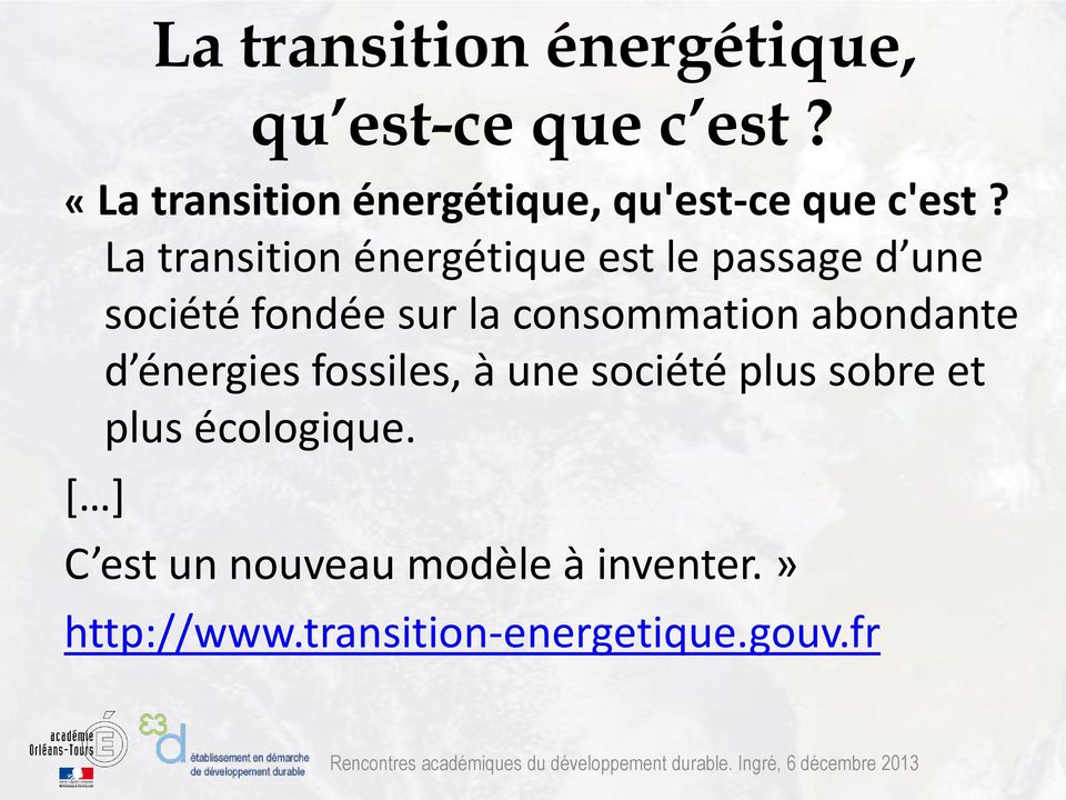 La transition énergétique est le passage d une société fondée sur la consommation
