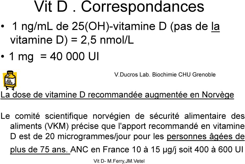 Biochimie CHU Grenoble La dose de vitamine D recommandée augmentée en Norvège Le comité scientifique